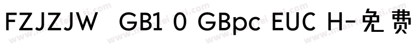 FZJZJW  GB1 0 GBpc EUC H字体转换